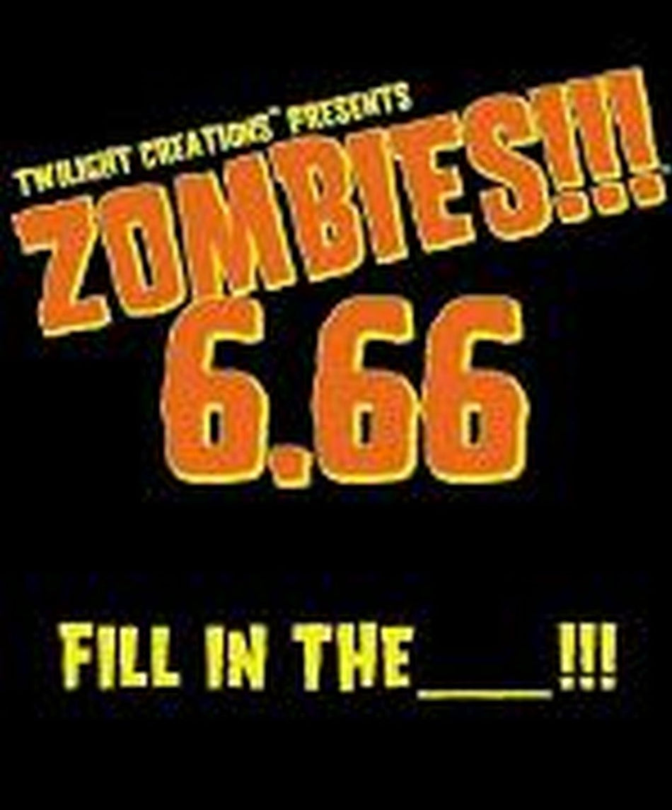 Zombies 6.66 - Fill in the ___!!